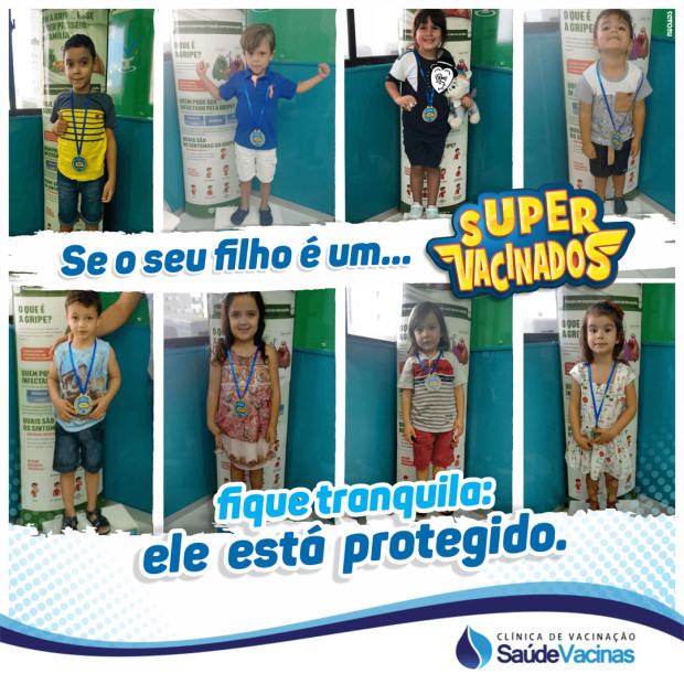 Se o seu filho é um... Super Vacinados. Fique tranquila: ele está protegido!