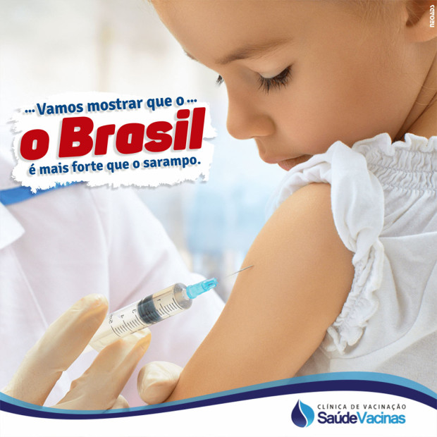 Vamos mostrar que o Brasil é mais forte que o sarampo